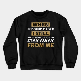 When This Virus Is Over Funny Social Distancing Sarcastic Vintage Gift Crewneck Sweatshirt